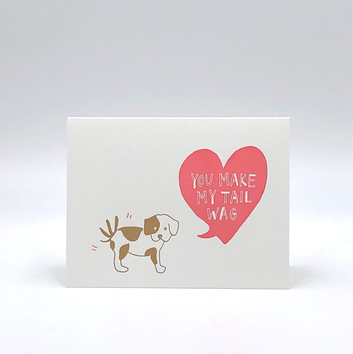 You Make My Tail Wag Letterpress Greeting Card by Printerette Press featuring a dog and pink heart speech bubble.
